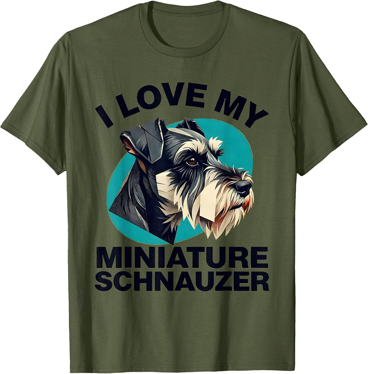 Men's I Love My Miniature Schnauzer Funny Dog Lover Breed Humor T-Shirt - Olive Green