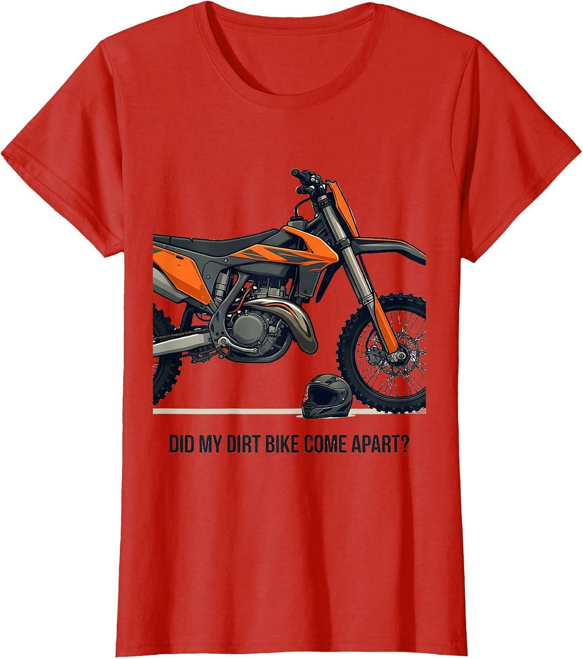 Did My Dirt Bike Come Apart Funny Motocross Dirt Bike Rider T-Shirt - Red