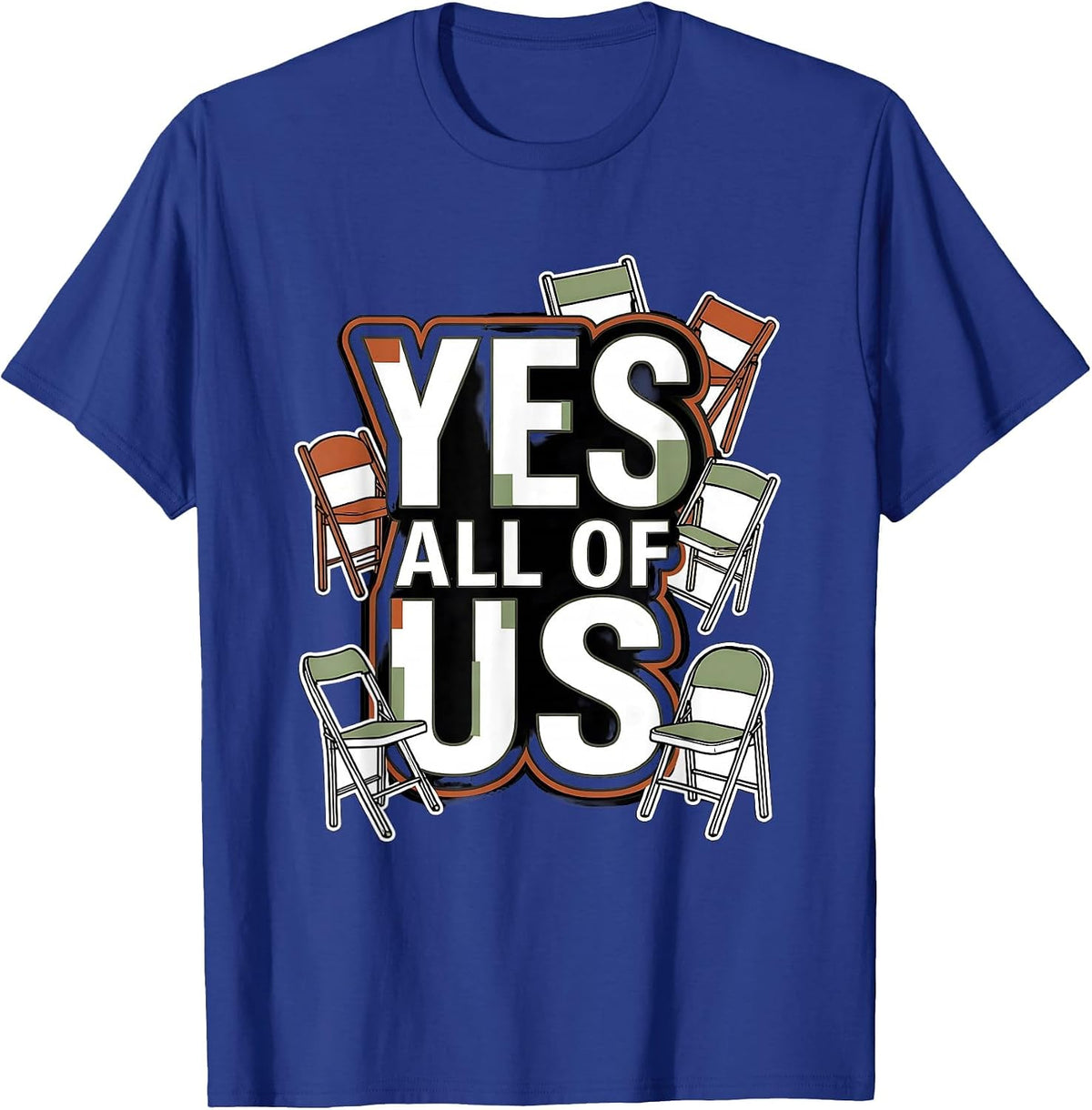Yes, All Of Us Funny Family Reunion Matching Group Humor T-Shirt - Royal Blue