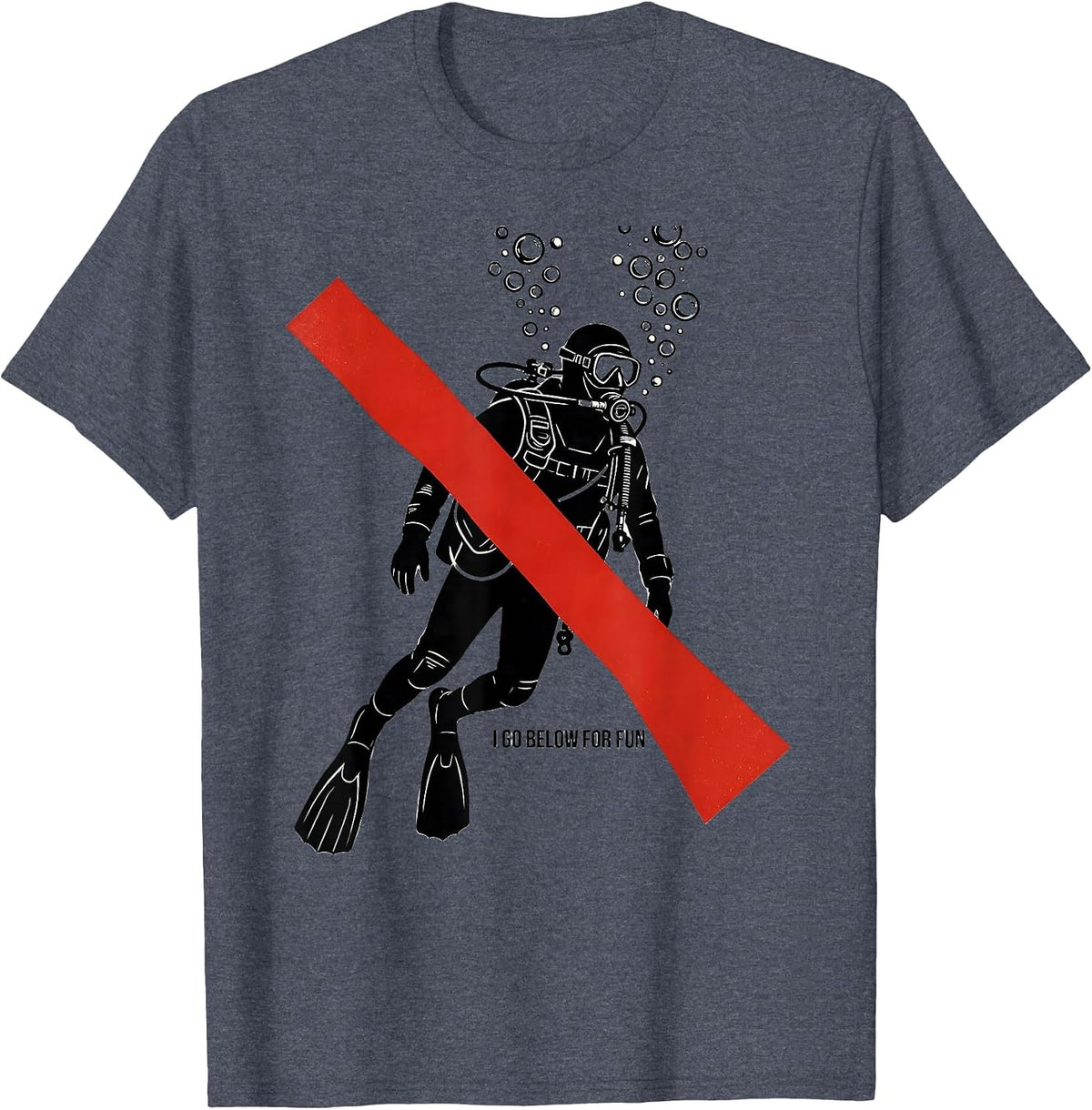 I Go Below For Fun Funny Scuba Diver Humor Gift T-Shirt - Heather Blue
