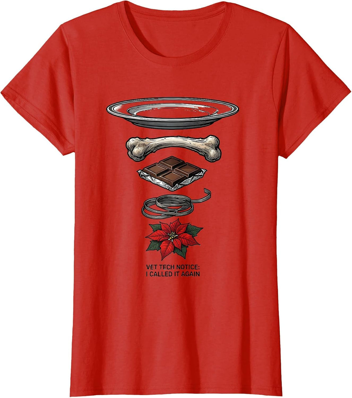 Women's Vet Tech Notice: I Called It Again Funny Veterinary T-Shirt - Red