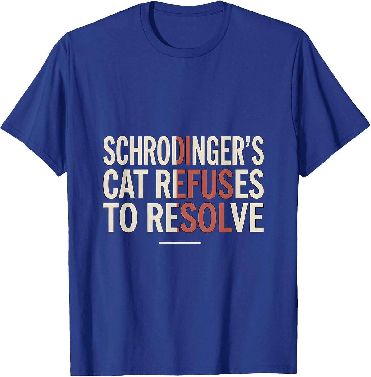 Schrodinger's Cat Refuses To Resolve Funny Quantum Physics T-Shirt - Royal Blue