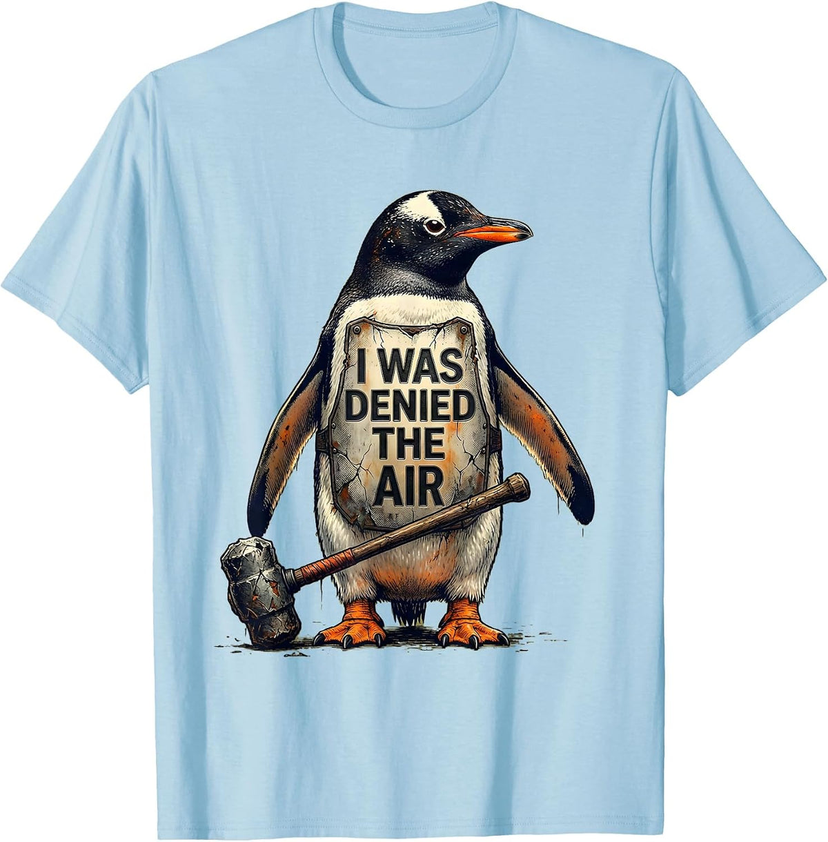 Men's I Was Denied The Air Distressed Penguin Funny Bird Meme T-Shirt - Baby Blue