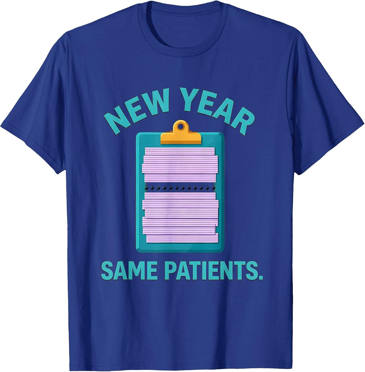 Men's New Year, Same Patients Funny Nurse Crew Holiday Party T-Shirt - Royal Blue