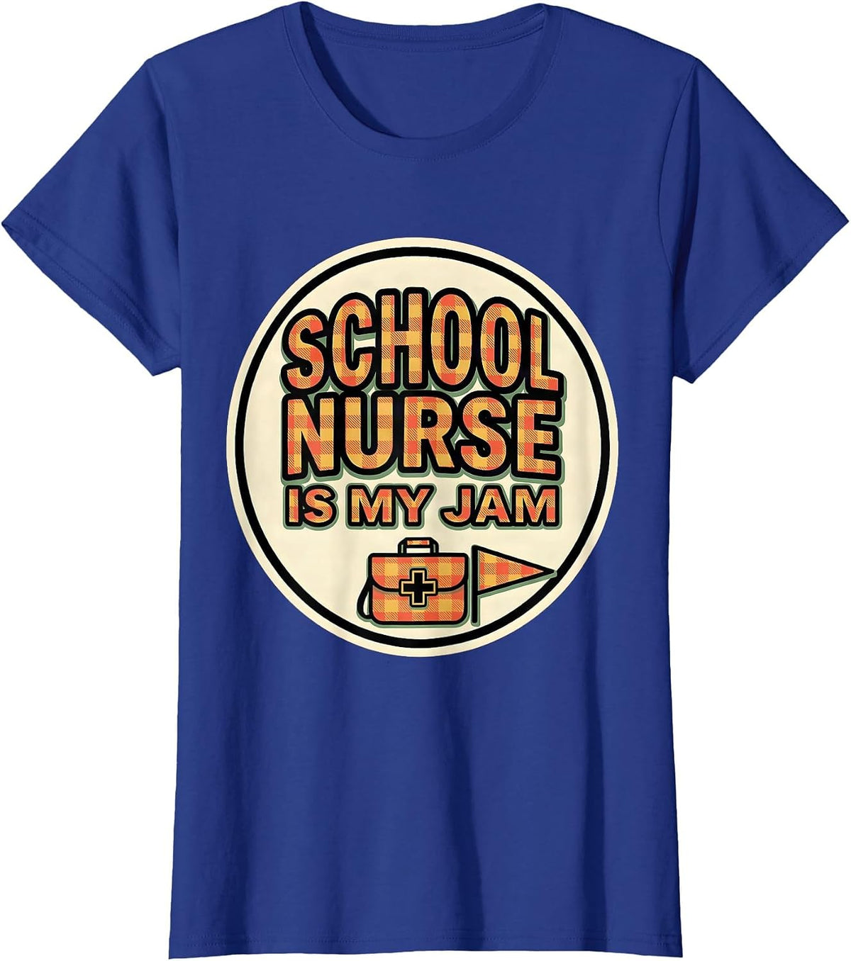 Women's School Nurse Is My Jam Occupational Pride Humor T-Shirt - Royal Blue