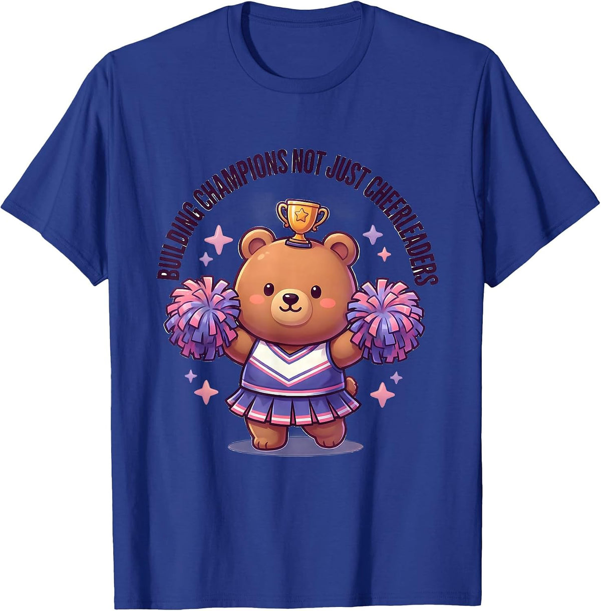 Building Champions Not Just Cheerleaders Coach T-Shirt - Royal Blue