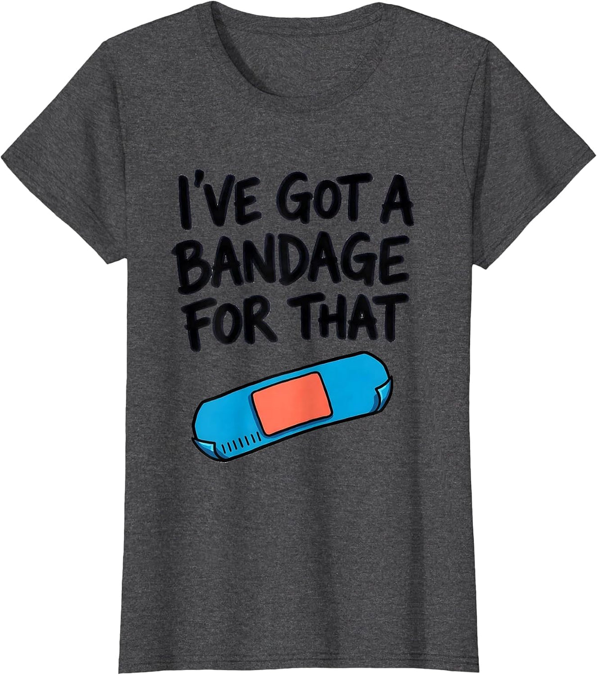 Women's I've Got A Bandage For That Funny School Nurse Back T-Shirt - Dark Heather Grey