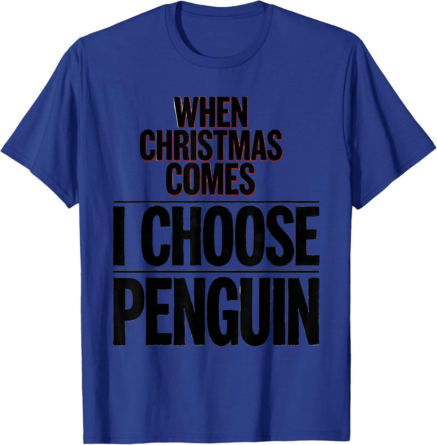 When Christmas Comes I Choose Penguin Funny Penguin Lover T-Shirt - Royal Blue