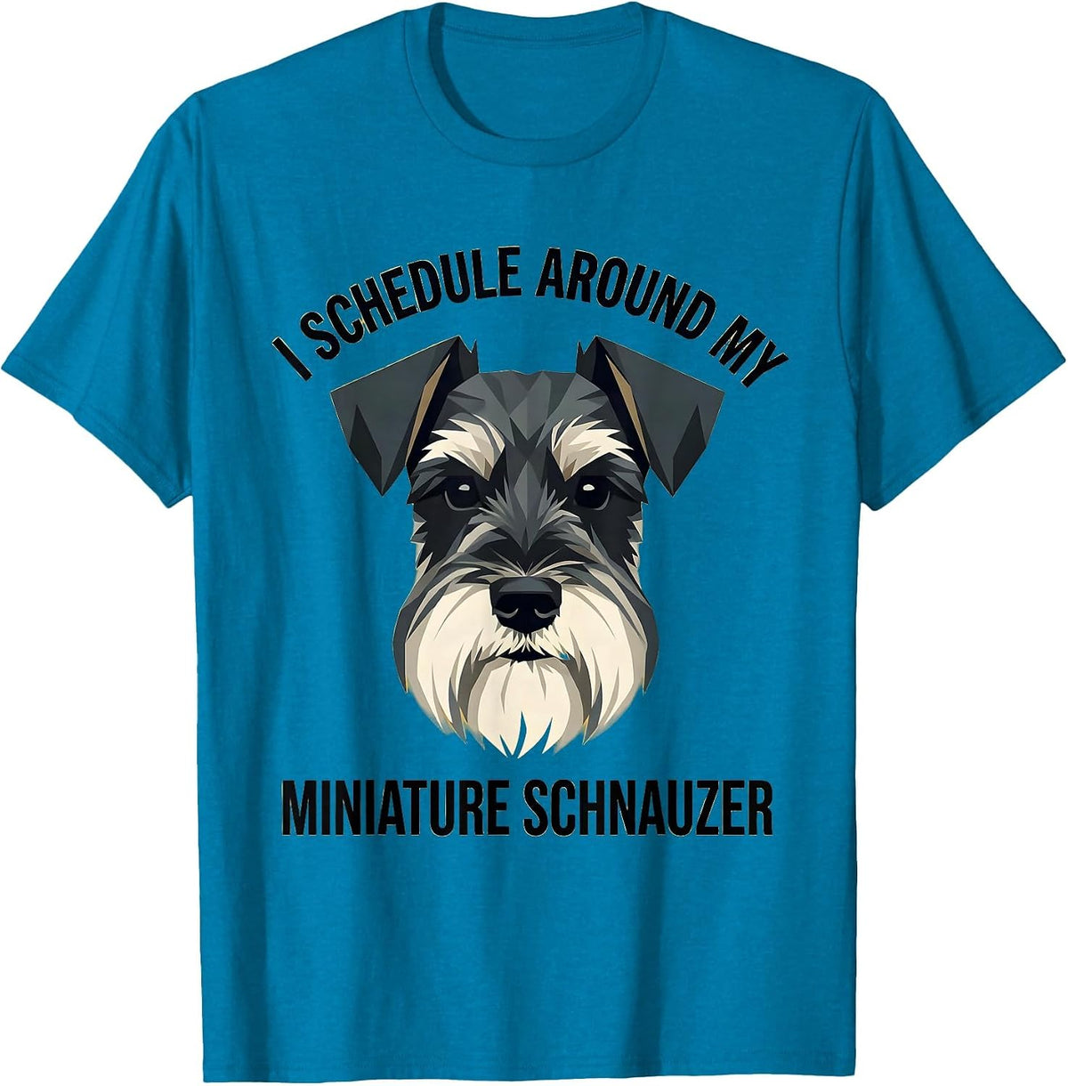 I Schedule Around My Miniature Schnauzer Dog Lover T-Shirt - Sapphire Blue