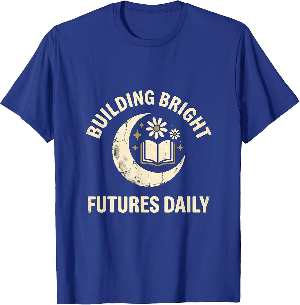 Building Bright Futures Daily Elementary Teacher T-Shirt - Royal Blue