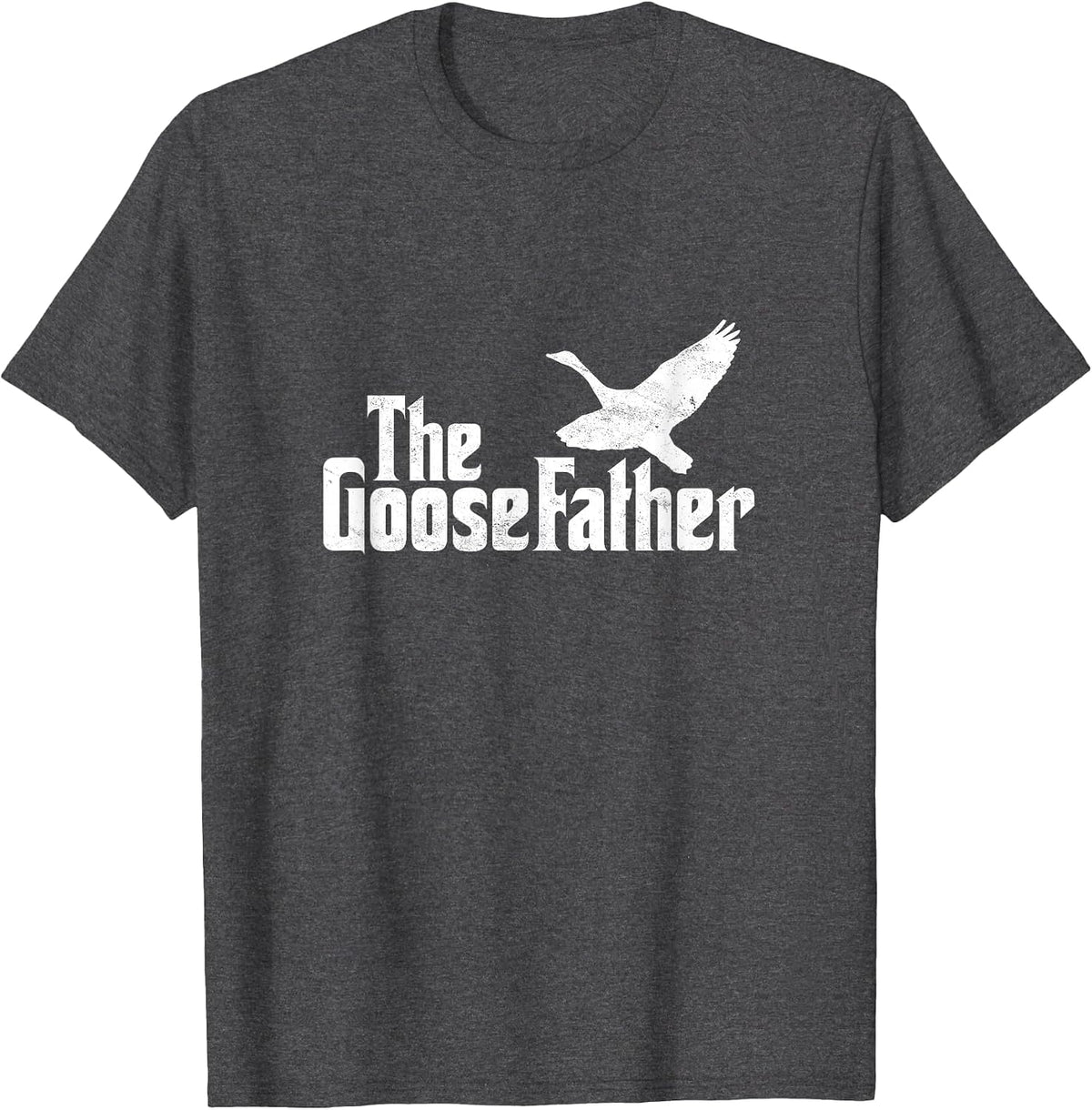 The Goosefather Goose Father Canada Geese Bird Watcher T-Shirt - Dark Heather Grey