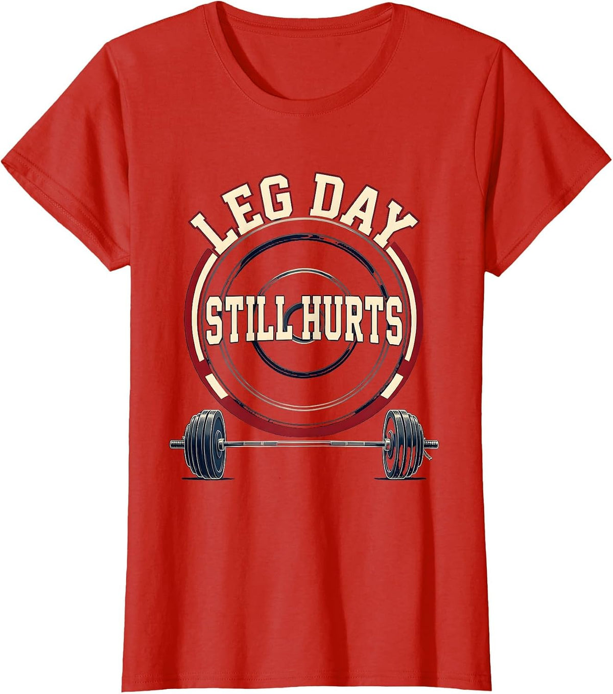Women's Leg Day Still Hurts Funny Gym Workout Weightlifting Humor T-Shirt - Red