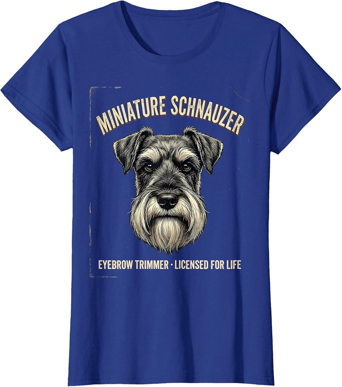 Women's Miniature Schnauzer Eyebrow Trimmer, Licensed For Life T-Shirt - Royal Blue