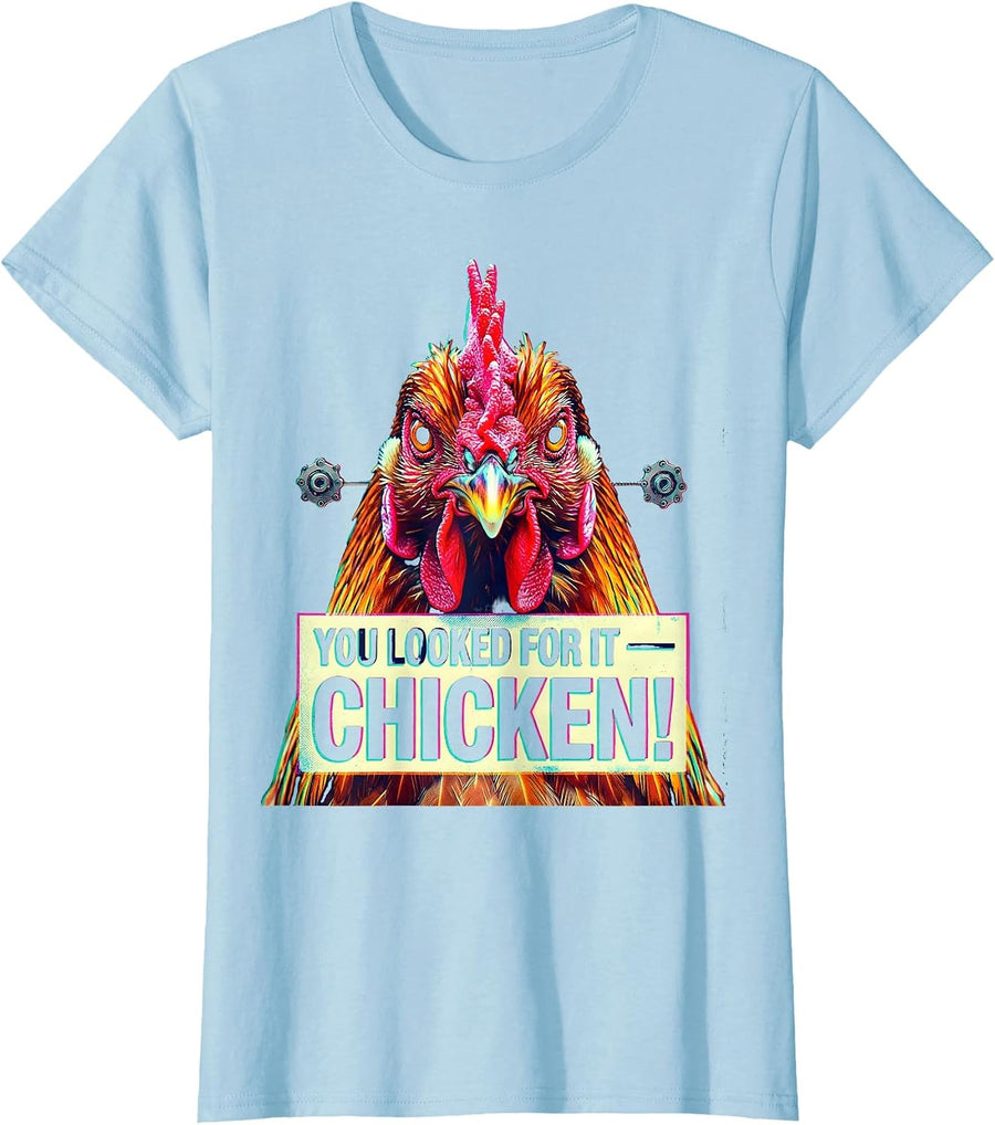 Women's You Looked For It — Chicken! Funny Chicken Lover Gag Gift T-Shirt - Baby Blue