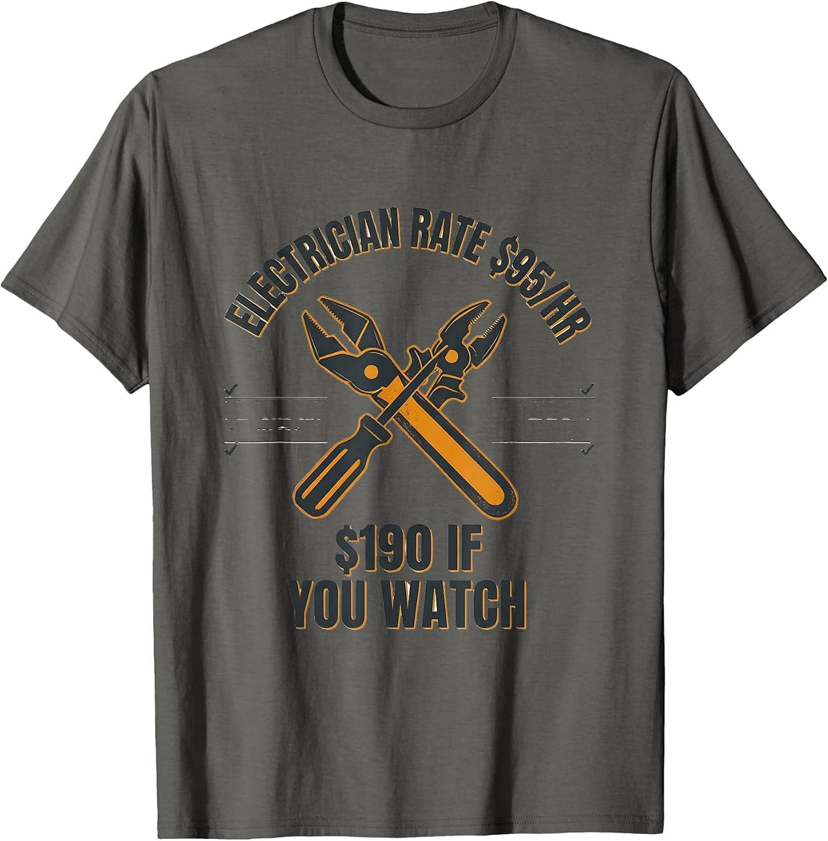 Men's Electrician Rate $95/HR — $190 If You Watch Funny T-Shirt - Asphalt Grey