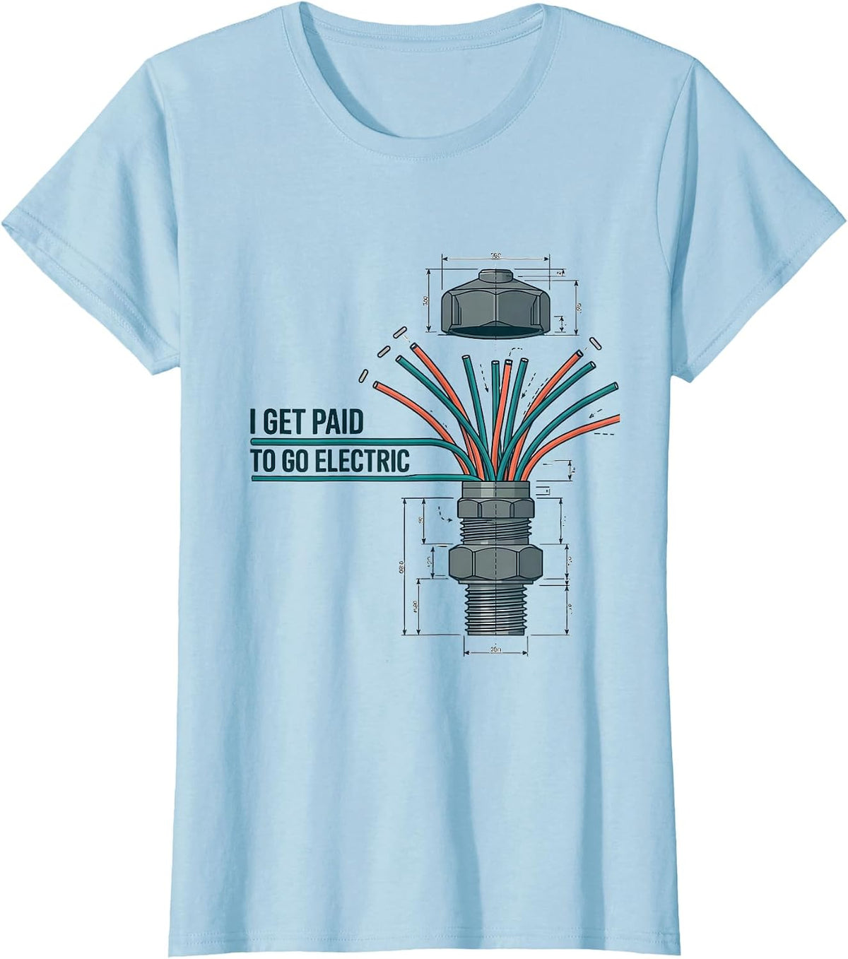 Women's I Get Paid To Go Electric Funny Electrician Lineman Gift T-Shirt - Baby Blue