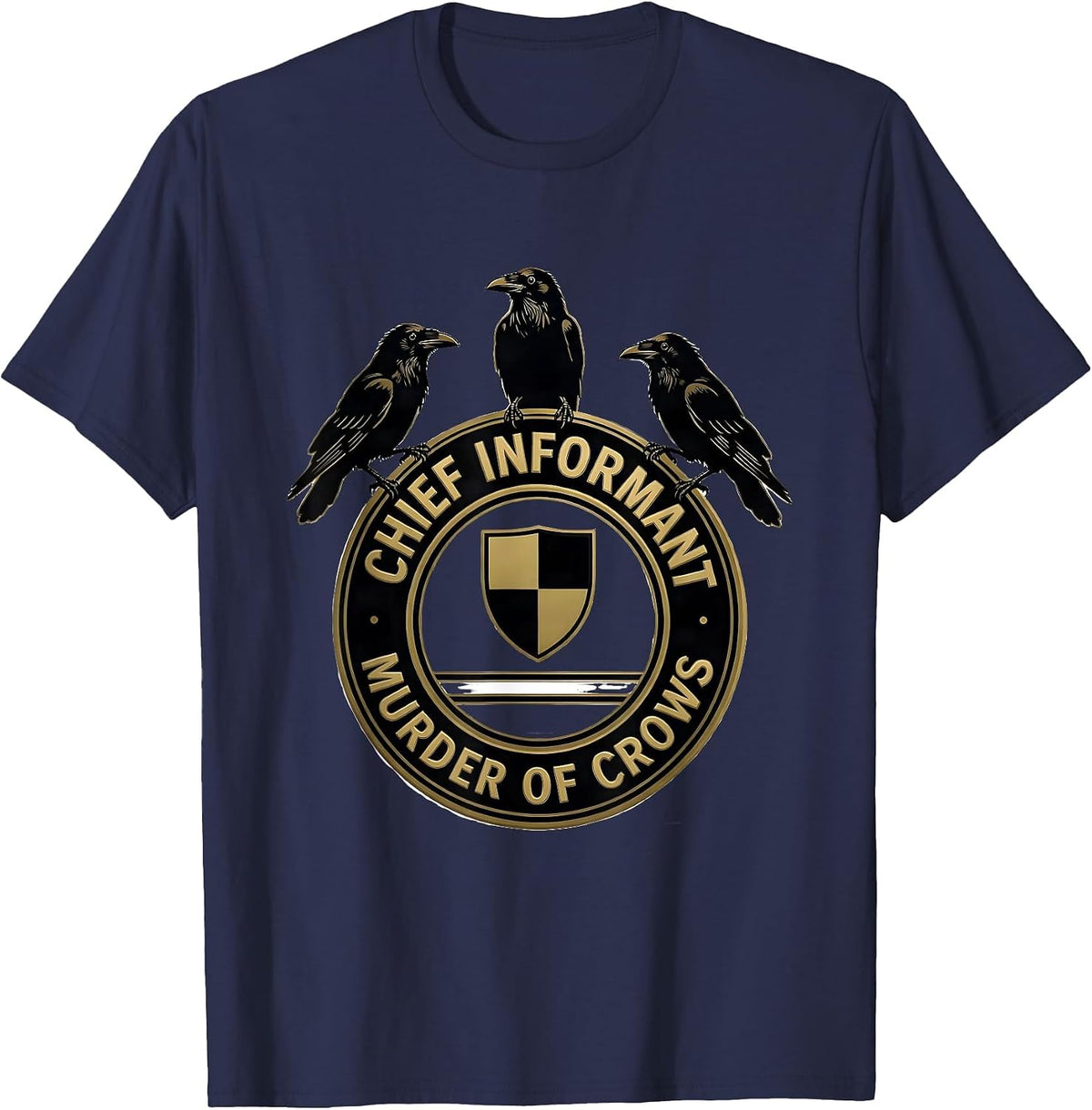 Chief Informant Murder of Crows Dark Humor Gothic Crow Lover T-Shirt - Navy Blue
