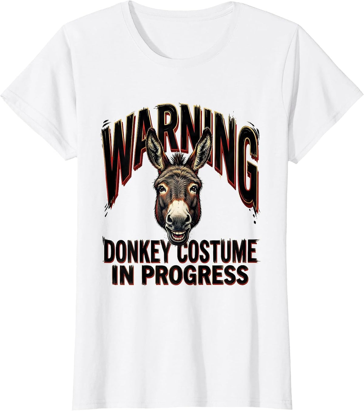 Women's Warning: Donkey Costume In Progress Funny Animal Humor T-Shirt - White