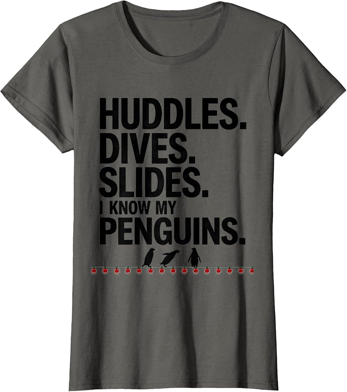 Women's Huddles. Dives. Slides. I Know My Penguins Penguin Lover T-Shirt - Asphalt Grey