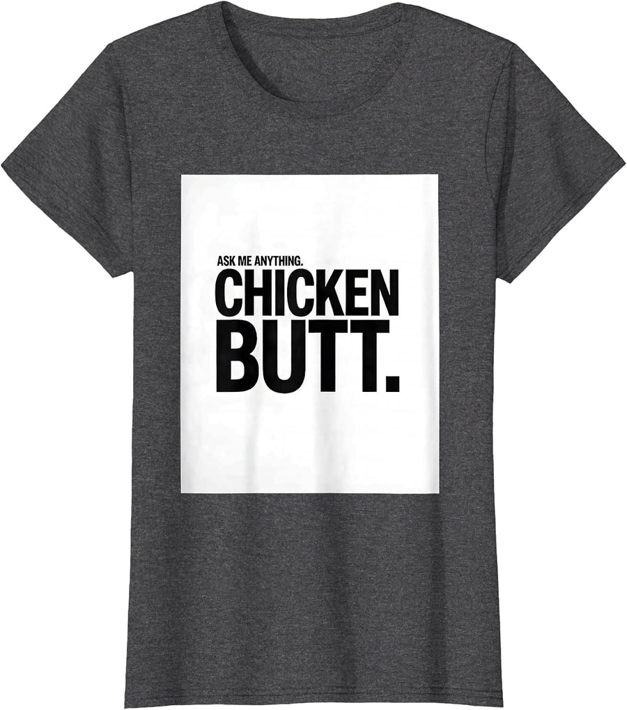 Women's Ask Me Anything Chicken Butt Funny Chicken Lover Gift T-Shirt - Dark Heather Grey