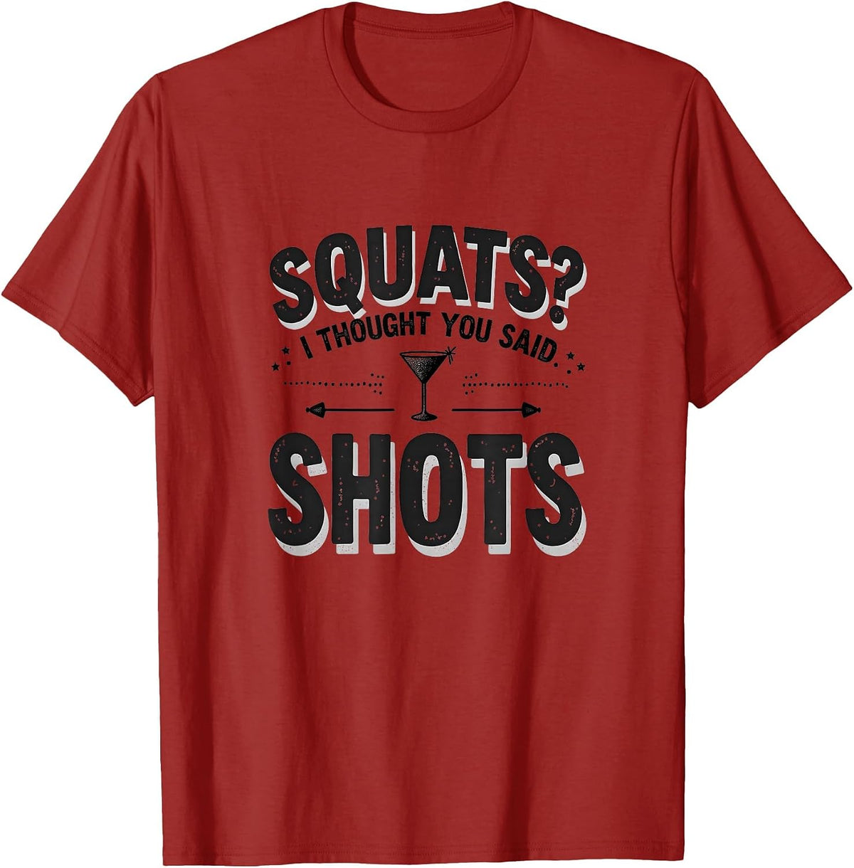 Funny Workout Shirts Squats I Thought You Said Shots Gym Design T-Shirt - Cranberry Red