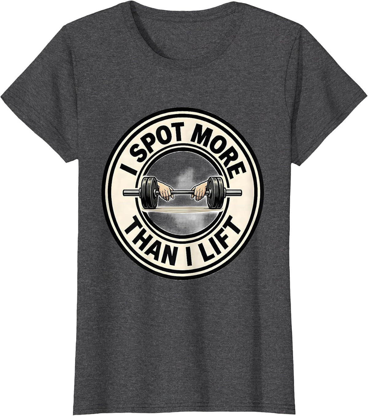 Women's I Spot More Than I Lift Funny Gym Workout Weightlifting T-Shirt - Dark Heather Grey