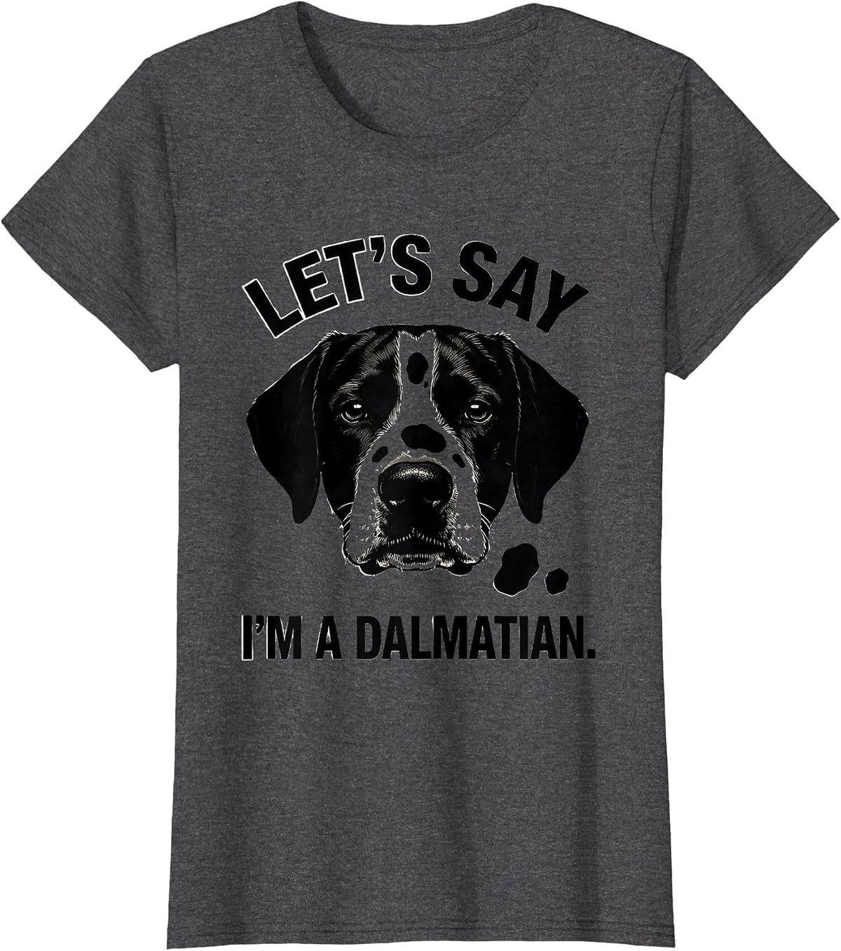 Women's Let's Say I'm A Dalmatian Funny Lazy Halloween Costume Dog T-Shirt - Dark Heather Grey