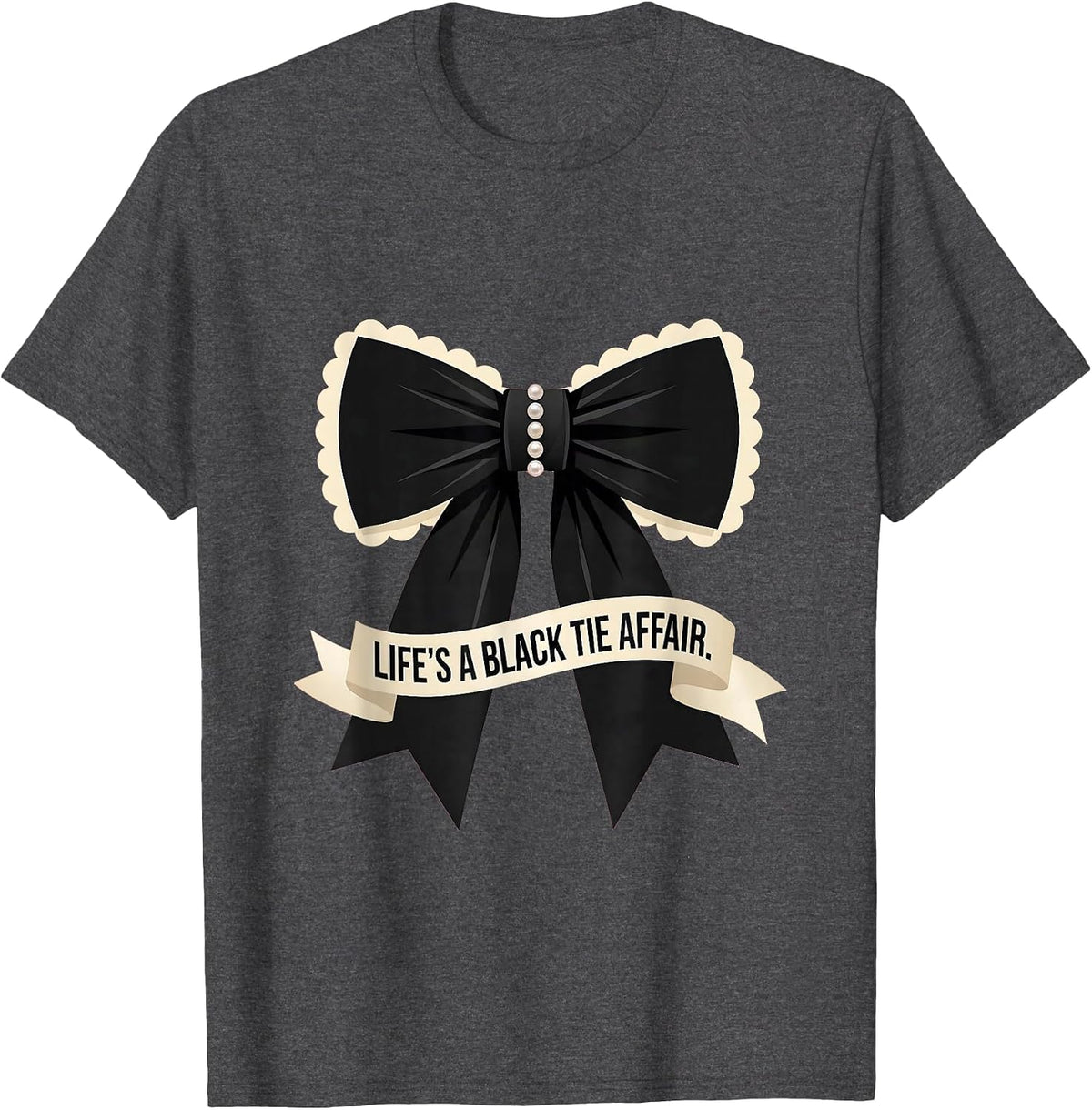 Life's a Black Tie Affair Tuxedo Design T-Shirt - Dark Heather Grey