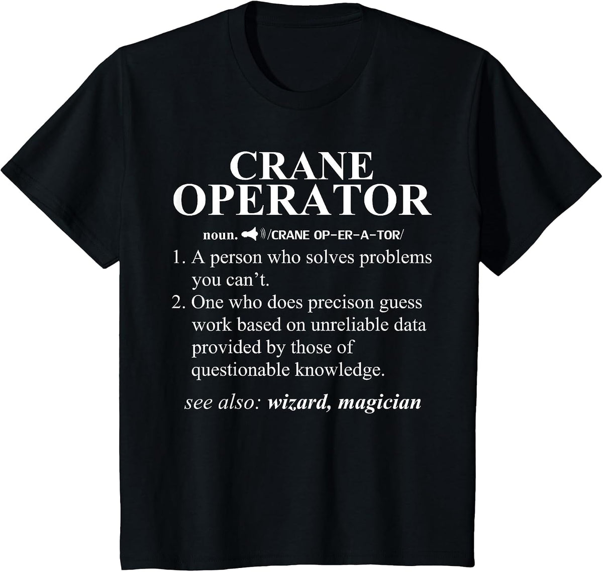 Crane Operator Funny Noun Dictionary Definition T-Shirt T-Shirt - Black