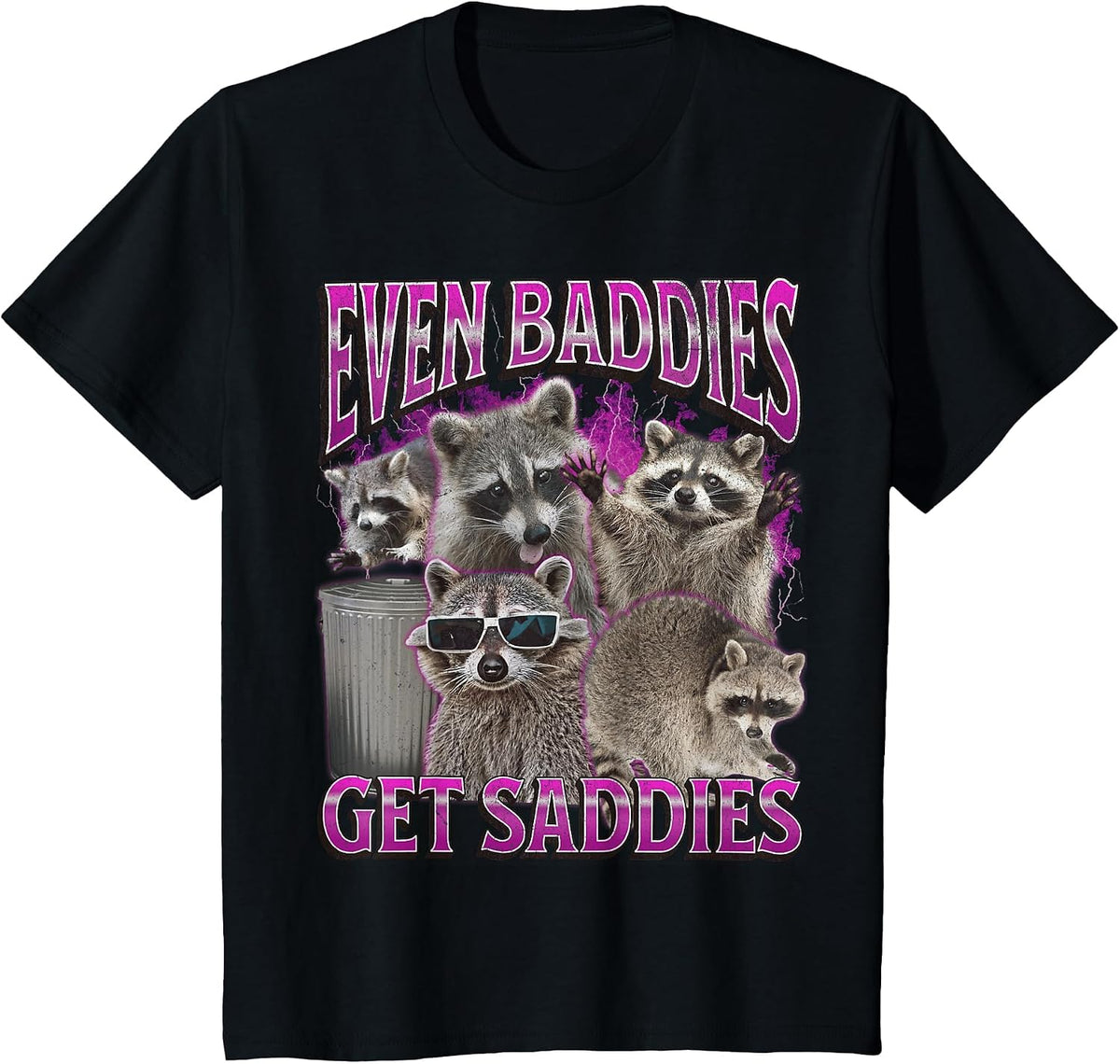 Even Baddies Get Saddies Funny Raccoon Meme Bootleg Graphic T-Shirt - Black