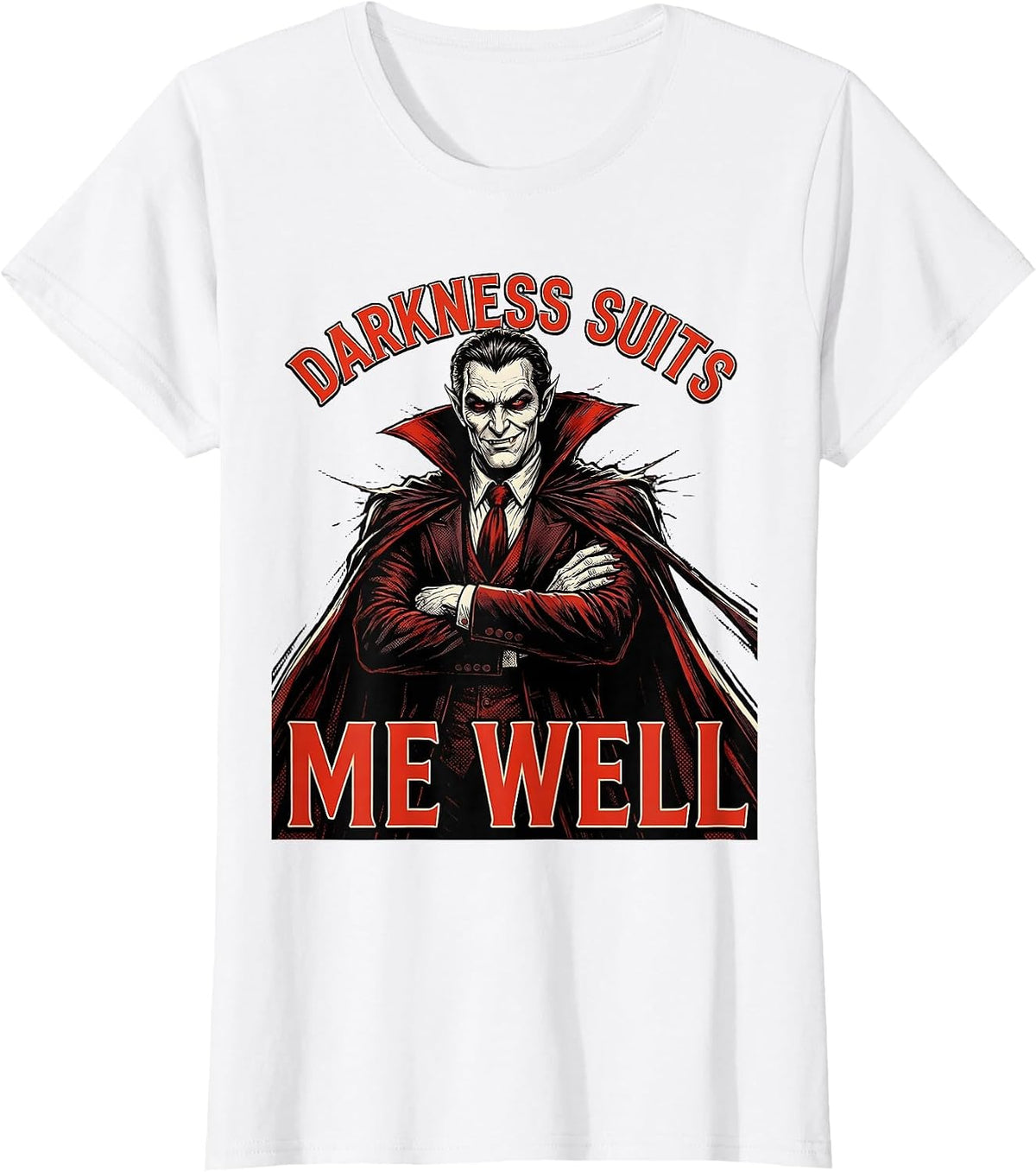 Darkness Suits Me Well Gothic Design T-Shirt - White