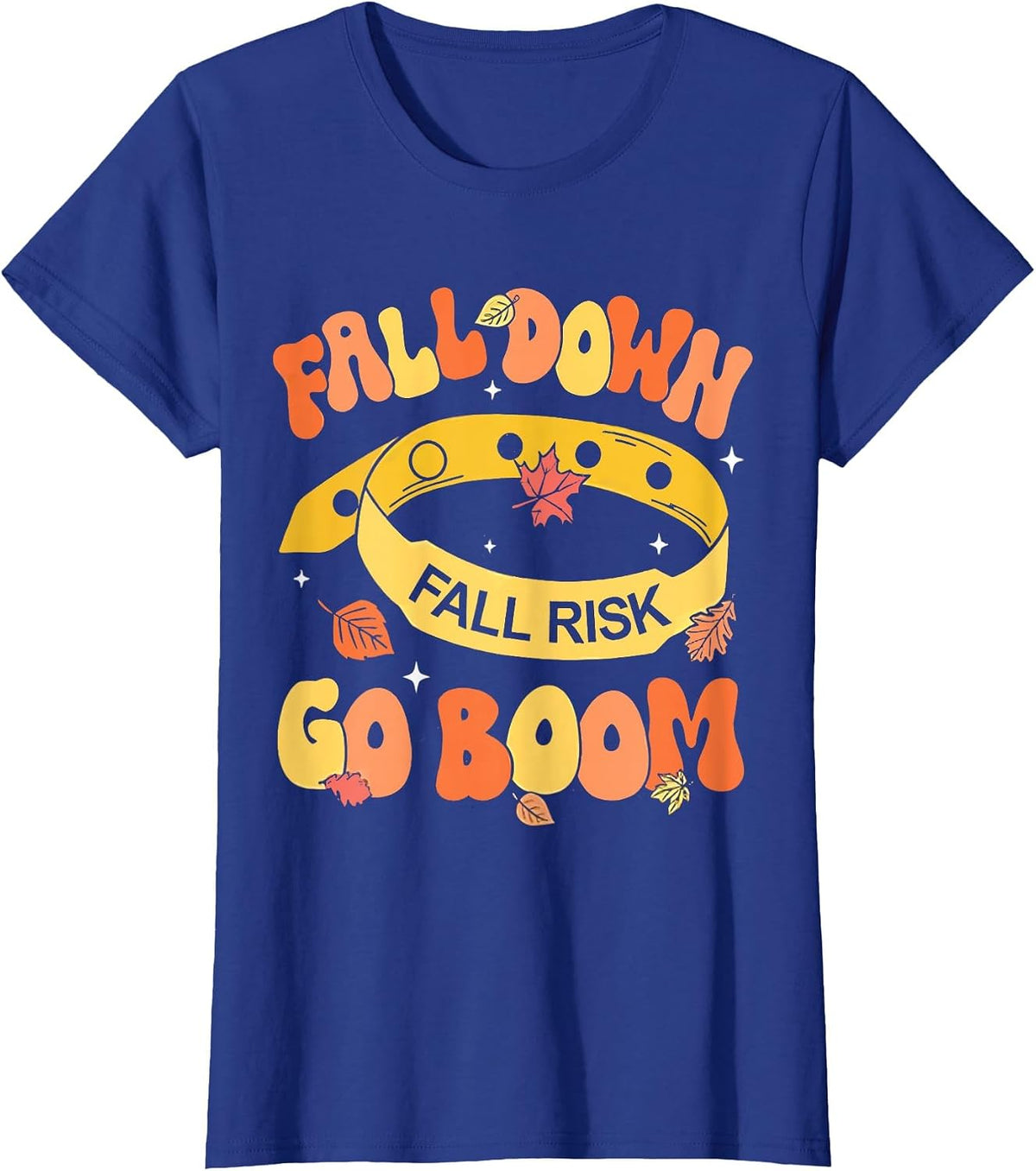 Fall Down Go Boom Fall Risk Bracelet Physical Therapy Outfit T-Shirt - Royal Blue