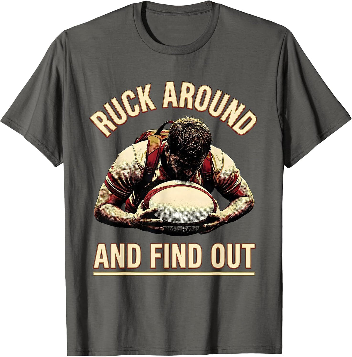 Ruck Around And Find Out Funny Rugby Player Coach Fan Gift T-Shirt - Asphalt Grey