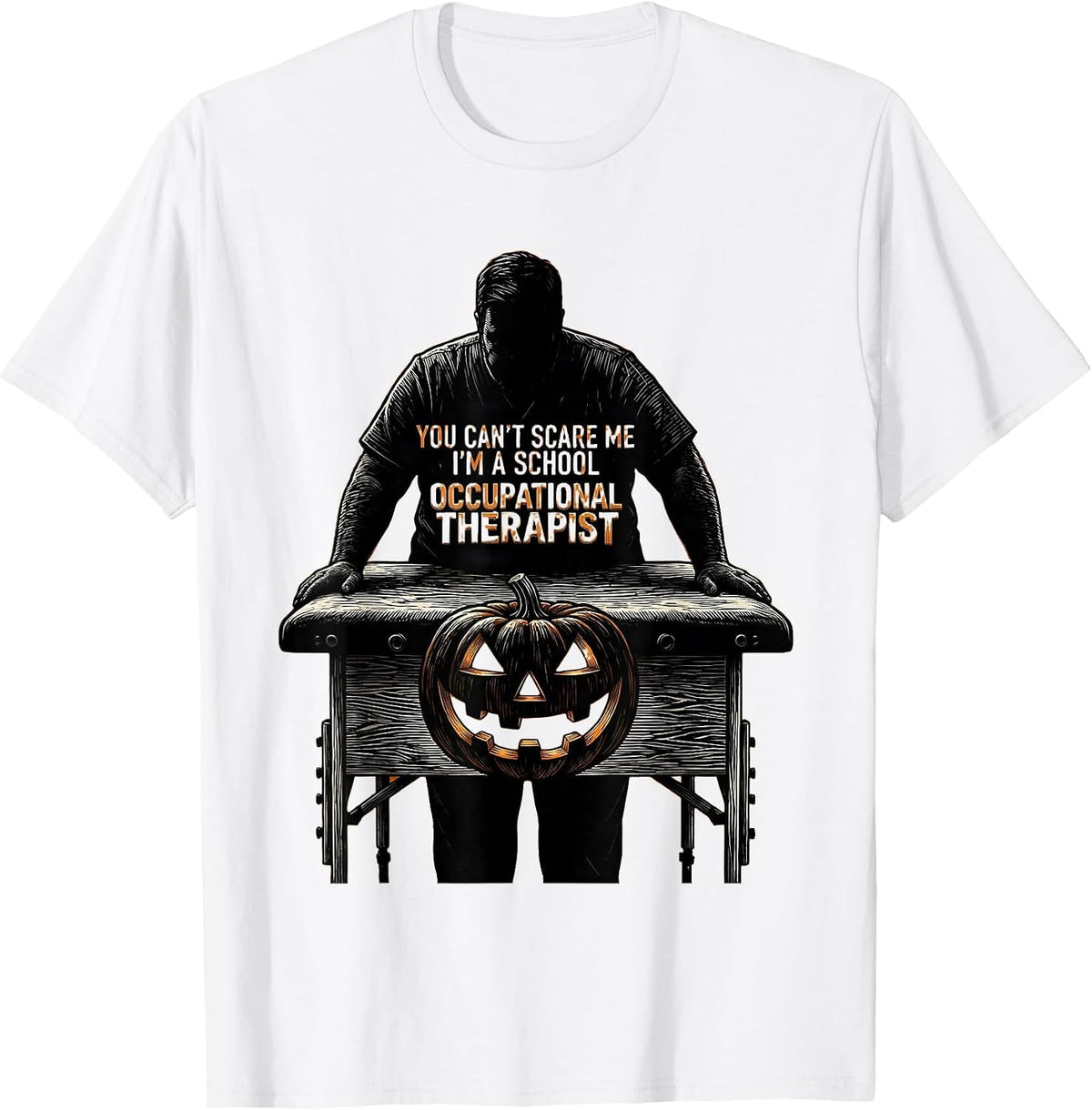 Men's You Can't Scare Me I'm A School Occupational Therapist T-Shirt - White