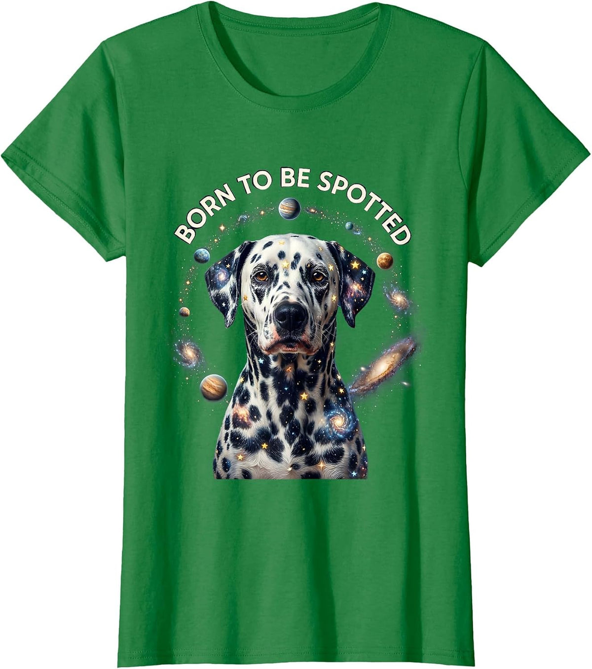 Women's Born to Be Spotted Dalmatian Dog Lover Design T-Shirt - Kelly Green