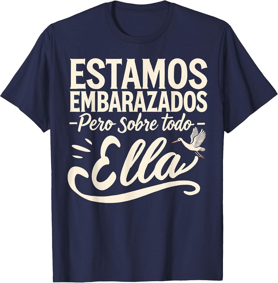 Estamos Embarazados Pero Sobre Todo Ella Anuncio Embarazo T-Shirt - Navy Blue