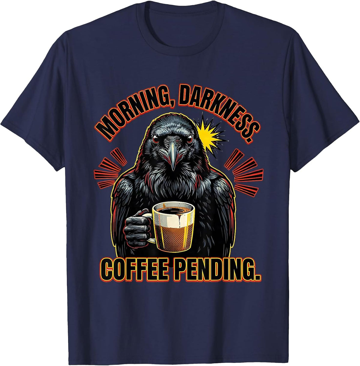 Morning, Darkness. Coffee Pending Dark Humor Gothic Raven T-Shirt - Navy Blue