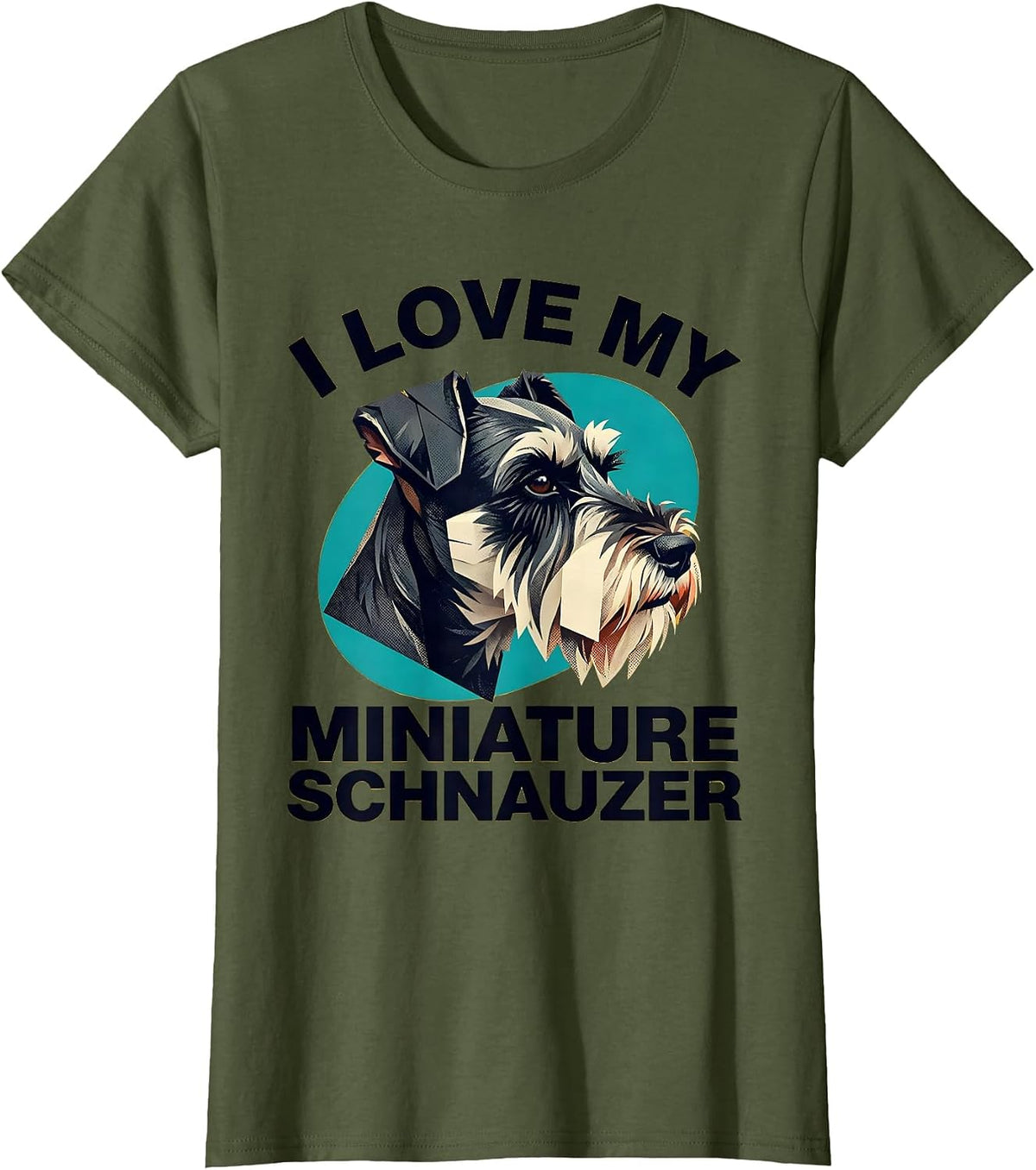 Women's I Love My Miniature Schnauzer Funny Dog Lover Breed Humor T-Shirt - Olive Green