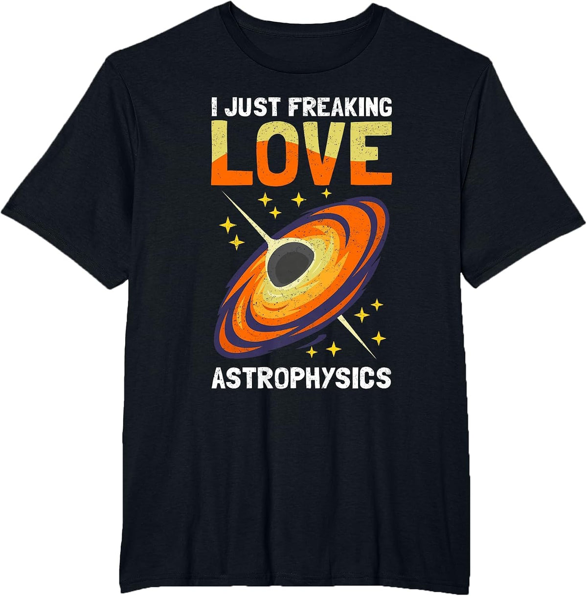 Astrophysicist Astronomer | Love Astrophysics T-Shirt - Black