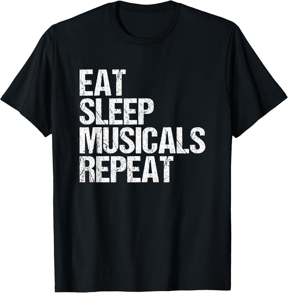 Eat Sleep Musicals Repeat Broadway Acting T-Shirt - Black