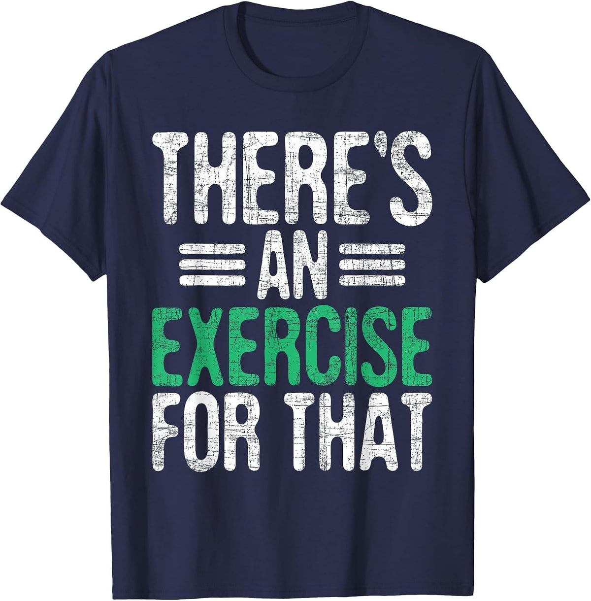 There's an Exercise for that - Physical Therapist Therapy PT T-Shirt - Navy Blue