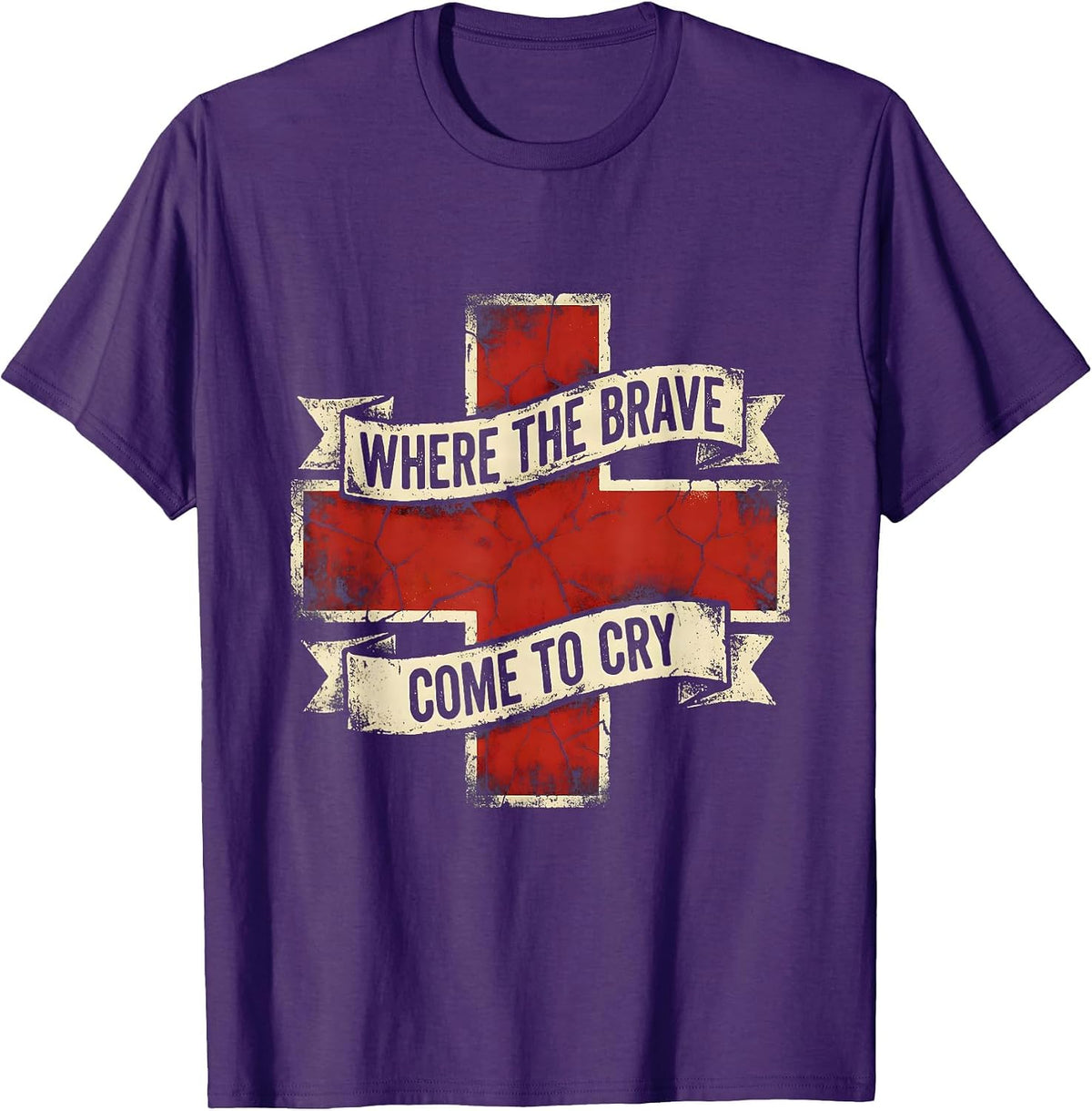 School Nurse Where the Brave Come to Cry Design T-Shirt - Purple
