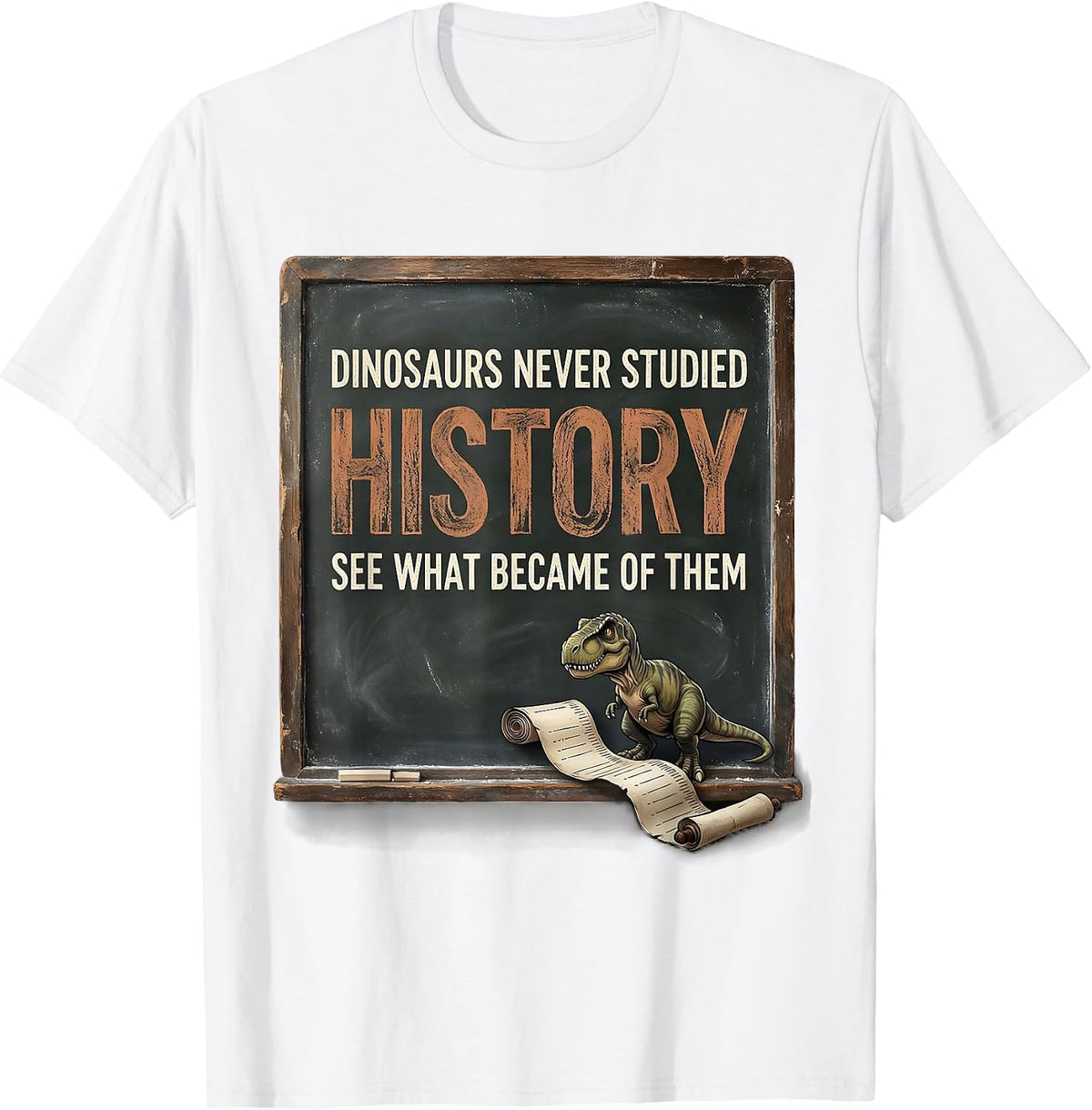 Men's Dinosaurs Never Studied History — See What Became Of Them T-Shirt - White