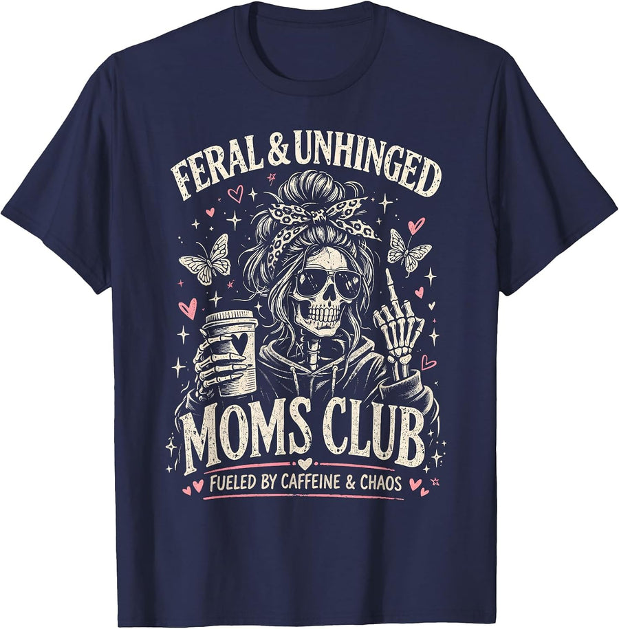 Feral and Unhinged Moms Club Funny Skeleton Mom Life T-Shirt - Navy Blue