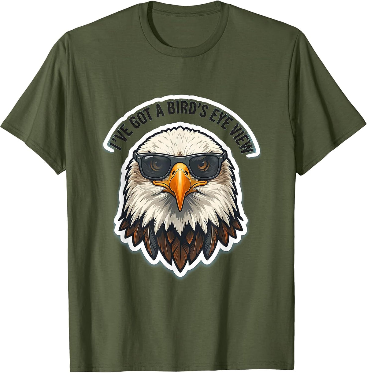 Men's I've Got A Bird's Eye View Funny Bald Eagle Sunglasses T-Shirt - Olive Green