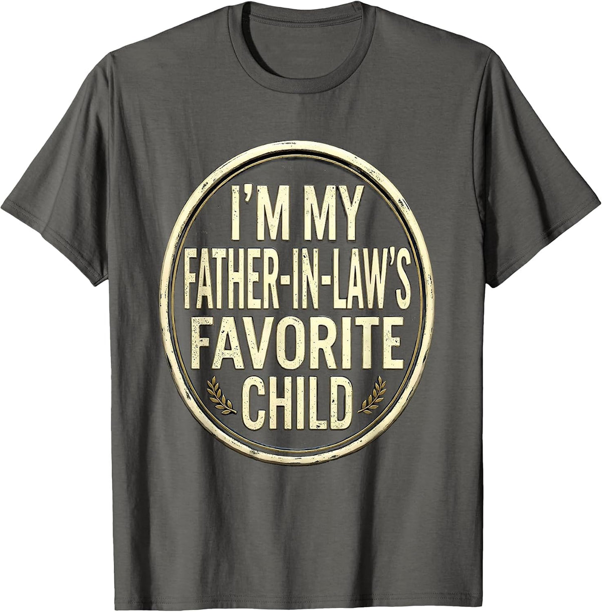 Men's I'm My Father-In-Law's Favorite Child Funny Parent Humor T-Shirt - Asphalt Grey