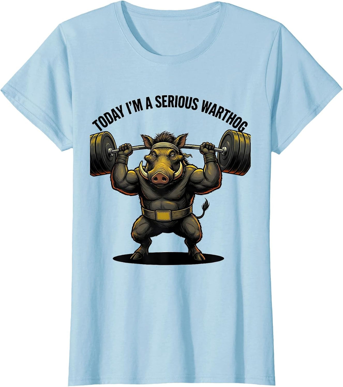 Today I'm A Serious Warthog Funny Gym Weightlifting Cartoon T-Shirt - Baby Blue