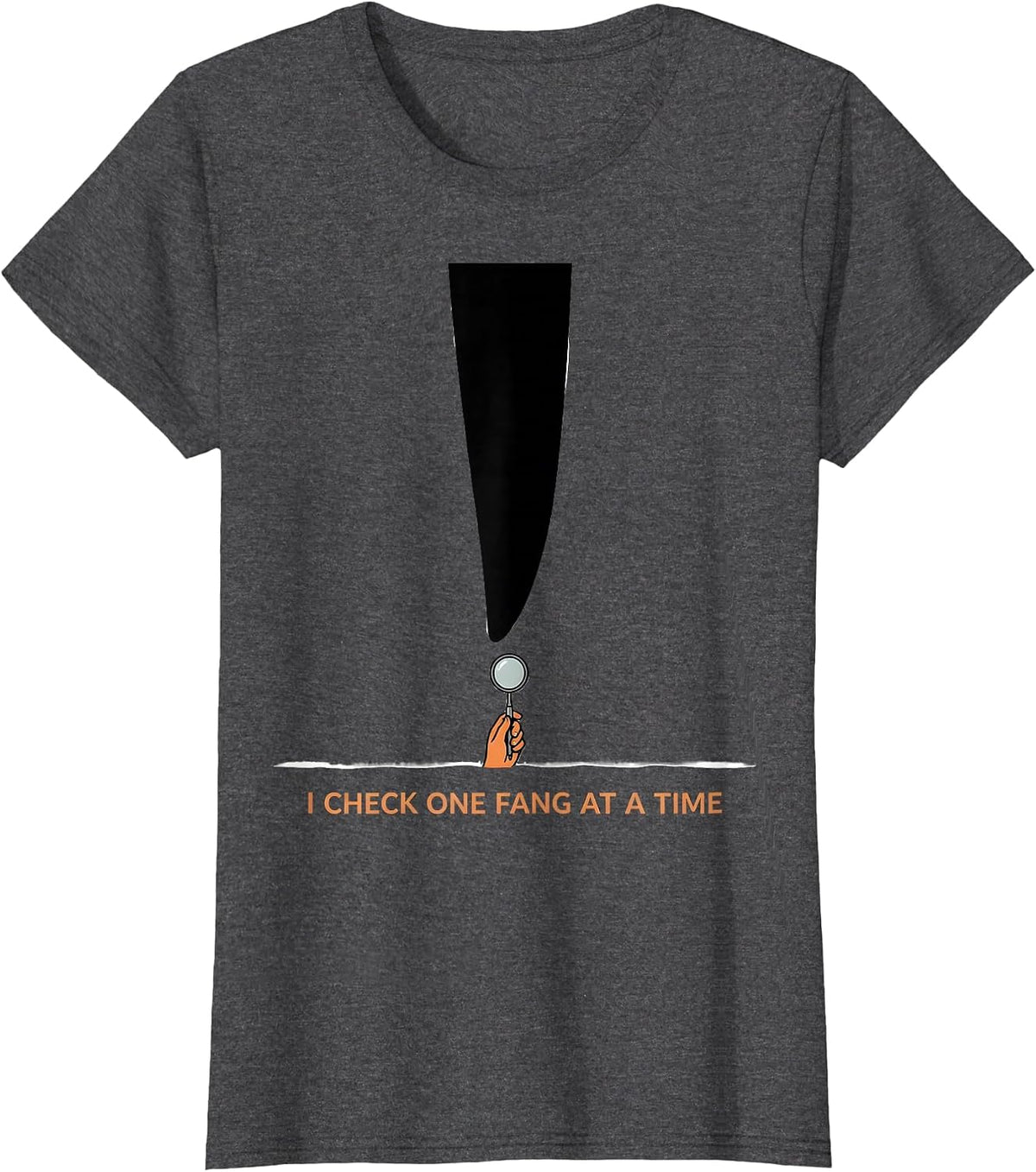 Women's I Check One Fang At A Time Funny Dental Hygienist Halloween T-Shirt - Dark Heather Grey