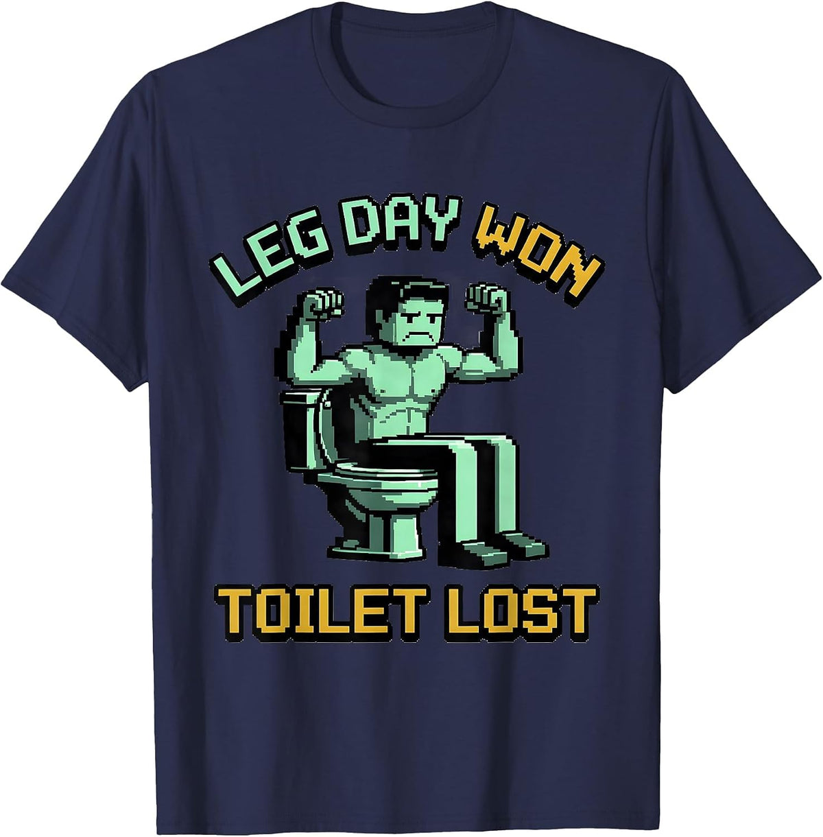 Men's Leg Day Won Toilet Lost Funny Gym Humor Motivational T-Shirt - Navy Blue