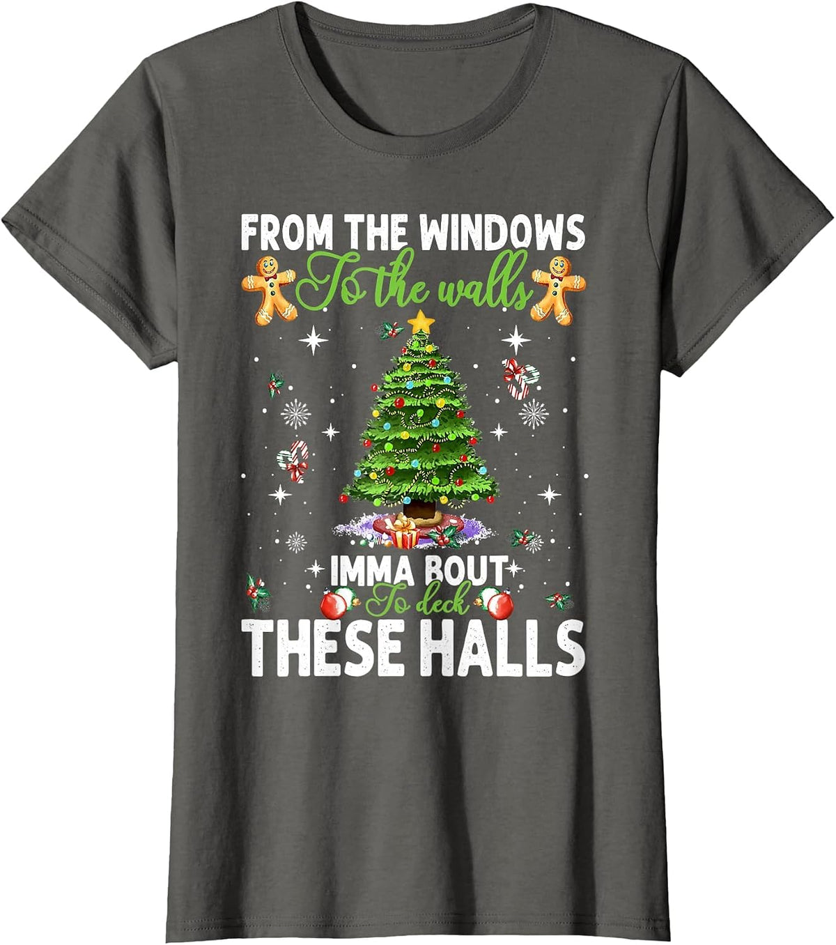 from The Windows to The Walls Imma Bout to Deck These Halls T-Shirt - Asphalt Grey
